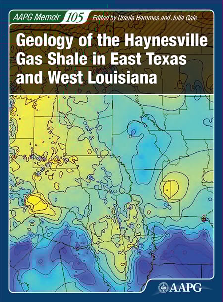Memoir 105: Geology of the Haynesville Gas Shale in East Texas and West Louisiana