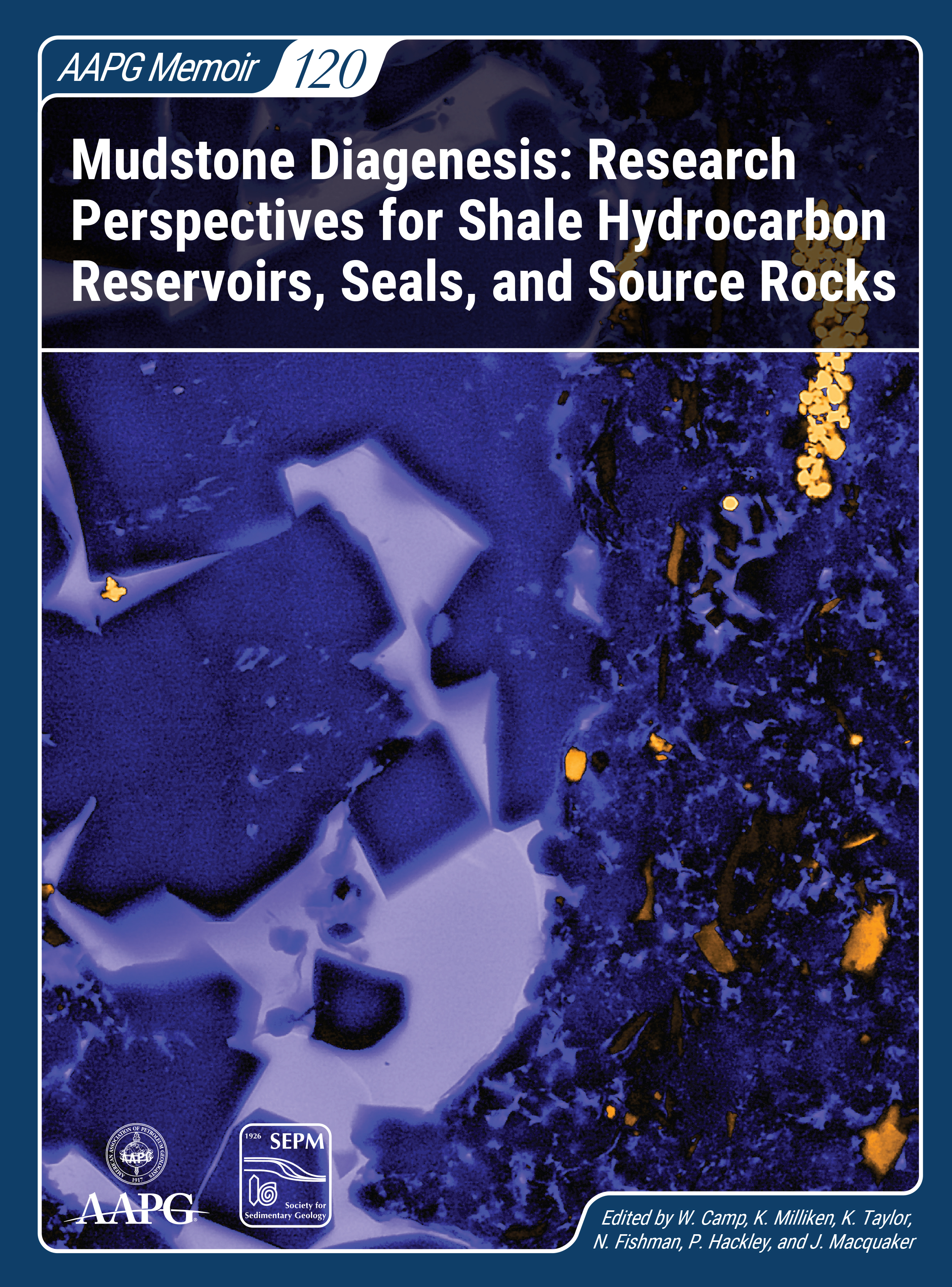 Memoir 120: Mudstone Diagenesis: Research Perspectives for Shale Hydrocarbon Reservoirs, Seals, and Source Rocks